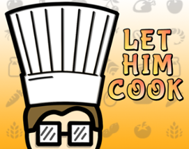 Let Him Cook Image