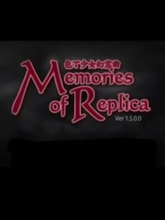 Memories of Replica Game Cover