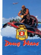 Crime Patrol 2: Drug Wars Image