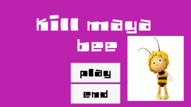 Kill Maya Bee Image