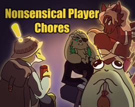 N.P.C. - Nonsensical Player Chores Image