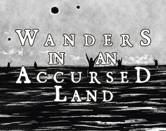 Wanders in an Accursed Land Game Cover