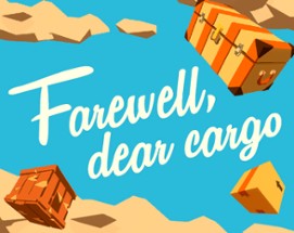 Farewell, dear cargo Image