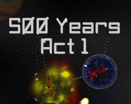 500 Years Act 1 Image