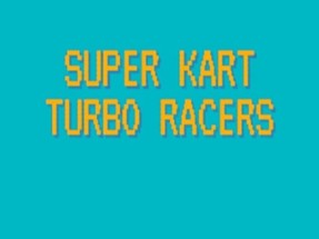 Super Kart Turbo Racers Image