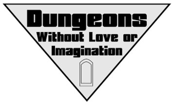 Dungeons Without Love or Imagination Image