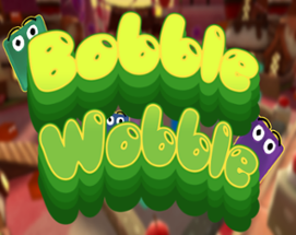 Bobble Wobble Image