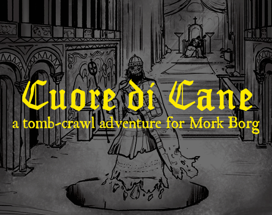 Cuore di Cane/Dog's days are over - a Mork Borg tombcrawl scenario Game Cover