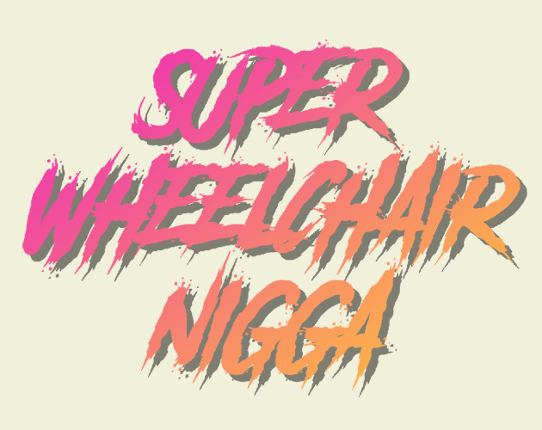 Super Wheelchair N*gga Game Cover