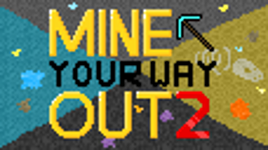 Mine Your Way Out 2 Image