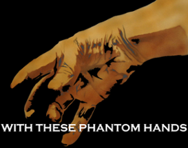 With These Phantom Hands Image