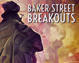 Baker Street Breakouts: A Sherlockian Escape Adventure Image