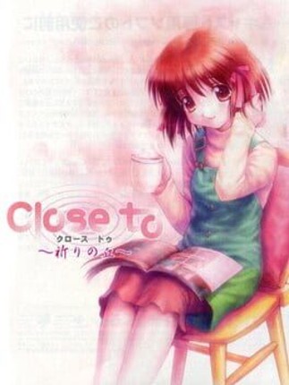 Close to: Inori no Oka Game Cover