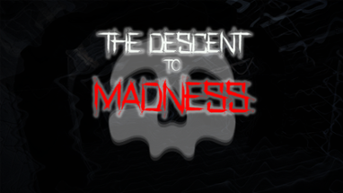 The Descent To Madness Image