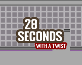 28 Seconds with a Twist Image