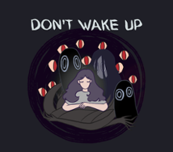 Don't Wake Up Image