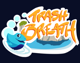 Trash Breath Image