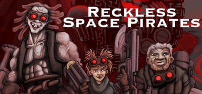 Reckless Space Pirates Image