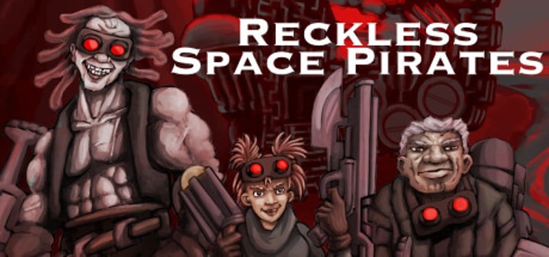 Reckless Space Pirates Game Cover