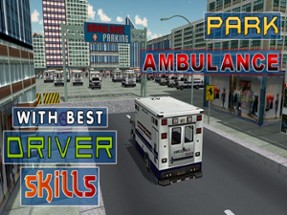 Ambulance Hospital Parking – Drive &amp; park vehicle in this extreme driver simulator game Image