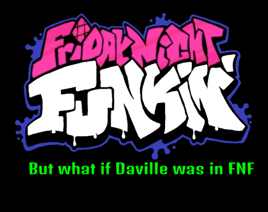 What if Daville was in Friday Night Funkin (Released) Game Cover