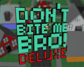 Don't Bite Me Bro! Deluxe Image