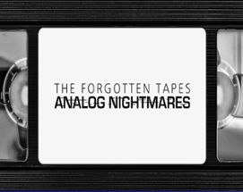The Forgotten Tapes: Analog Nightmares Image