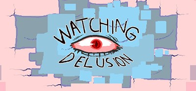 Watching Delusion Image