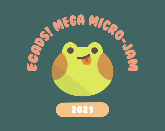 EGaDS! Mega Micro-Jam 2021 Game Cover