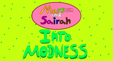 Marson and Sairah: Into Modness Image