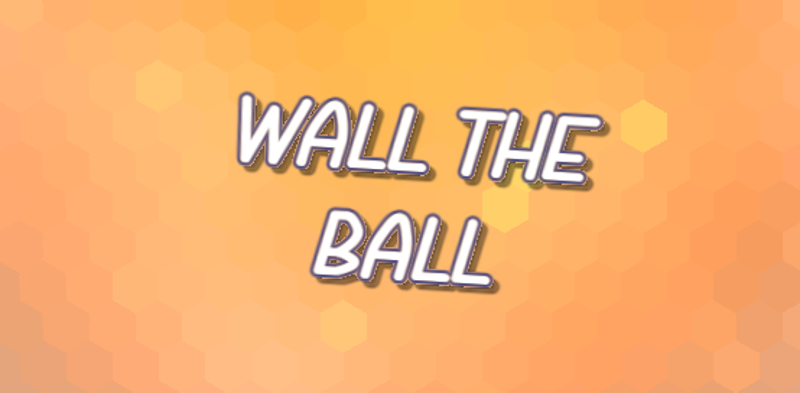 Wall The Ball - for ScoreSpaceJam #17 Game Cover