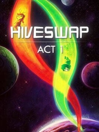 HIVESWAP: ACT 1 Game Cover
