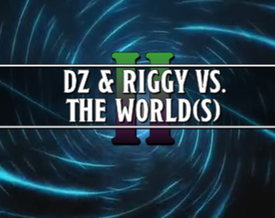 DZ & Riggy vs the World(s) II Game Cover