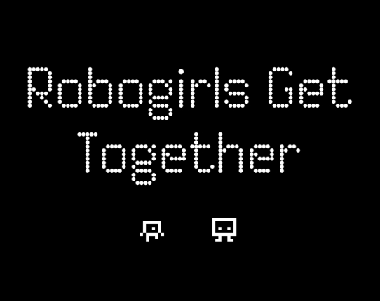 Robogirls Get Together Game Cover