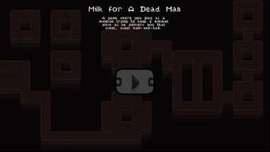 Milk for A Dead Man - Ludum Dare 46 Submission Image