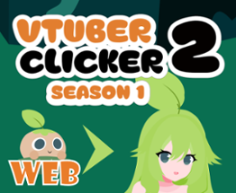 Vtuber Clicker 2 Season 1 (Web) Image