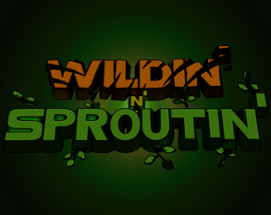 Wildin' n' Sproutin' Image