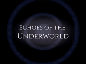 Echoes of The Underworld Image