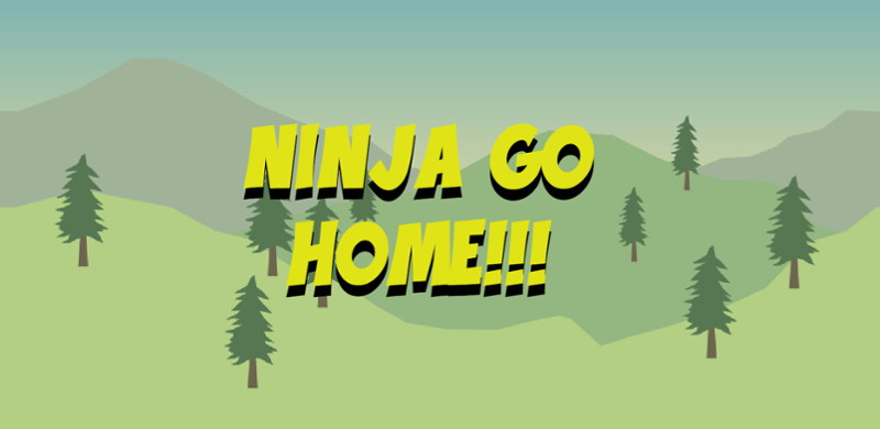 Ninja Go Home!!! Game Cover