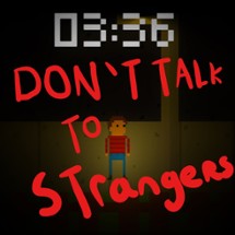 Don't talk To Strangers Image