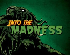 Into the Madness Image