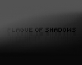 Plague of Shadows Image