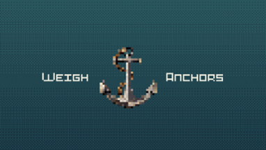 Weigh Anchors Image