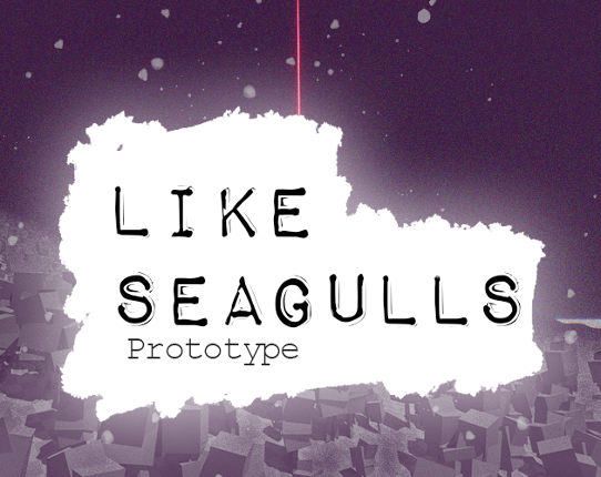 Like Seagulls Prototype Game Cover