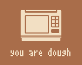 you are dough Image