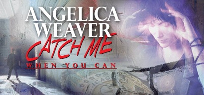 Angelica Weaver: Catch Me When You Can Game Cover