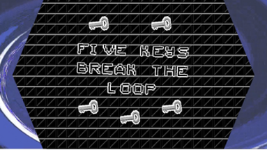 Five Keys - Break The Loop (For Ludum Dare 47) Image