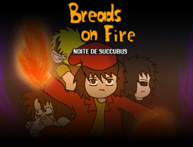 Breads On Fire - Noite de Succubus Image