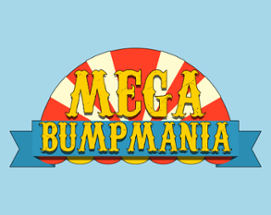 Mega Bumpmania Image