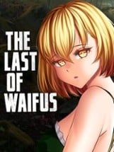 The Last of Waifus Image